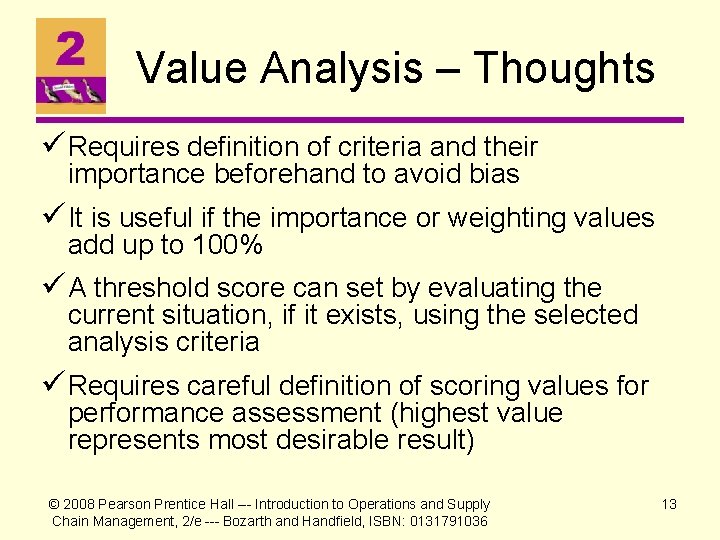 Value Analysis – Thoughts ü Requires definition of criteria and their importance beforehand to