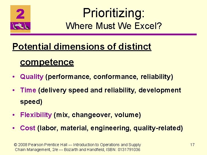 Prioritizing: Where Must We Excel? Potential dimensions of distinct competence • Quality (performance, conformance,