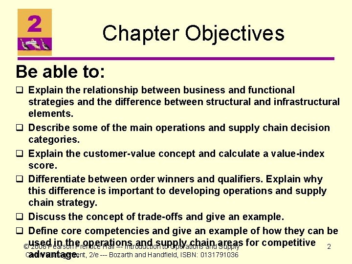 Chapter Objectives Be able to: q Explain the relationship between business and functional strategies