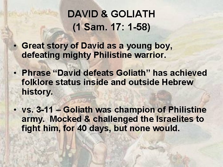 DAVID & GOLIATH (1 Sam. 17: 1 -58) • Great story of David as