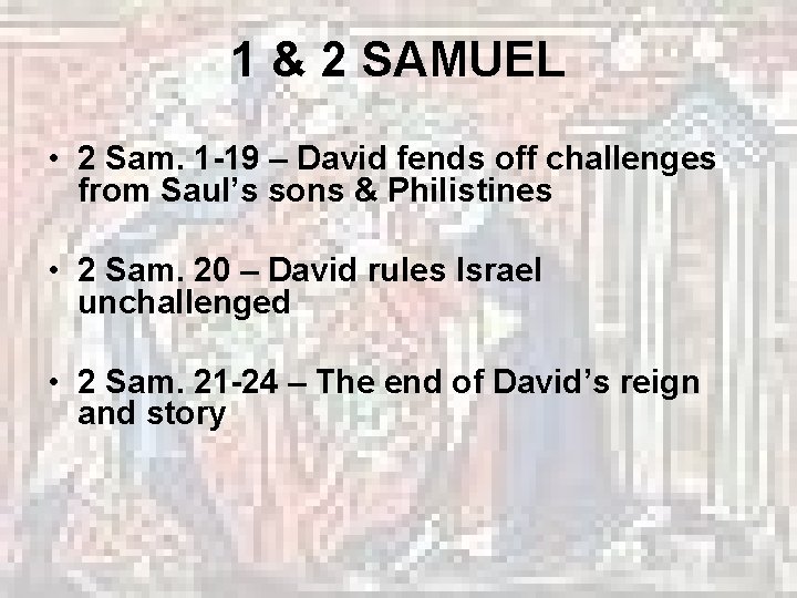 1 & 2 SAMUEL • 2 Sam. 1 -19 – David fends off challenges