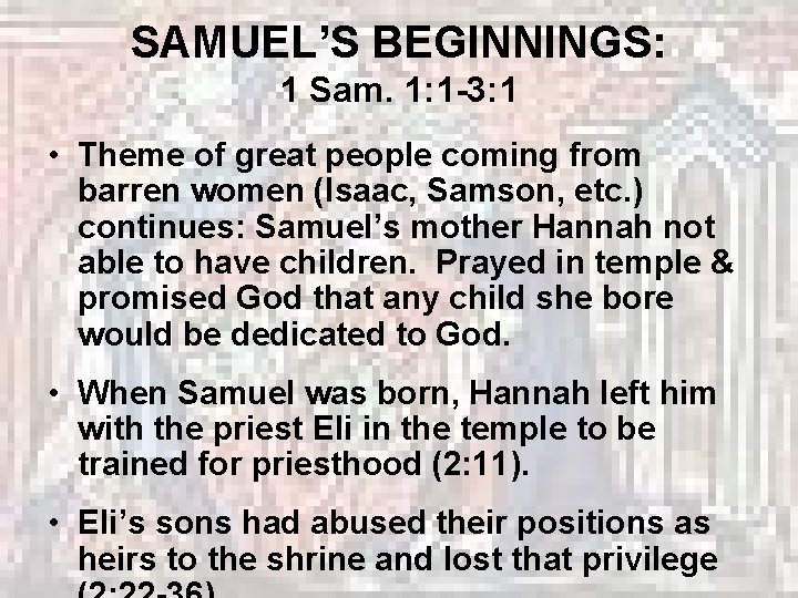 SAMUEL’S BEGINNINGS: 1 Sam. 1: 1 -3: 1 • Theme of great people coming