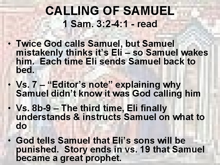 CALLING OF SAMUEL 1 Sam. 3: 2 -4: 1 - read • Twice God