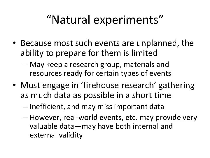 “Natural experiments” • Because most such events are unplanned, the ability to prepare for