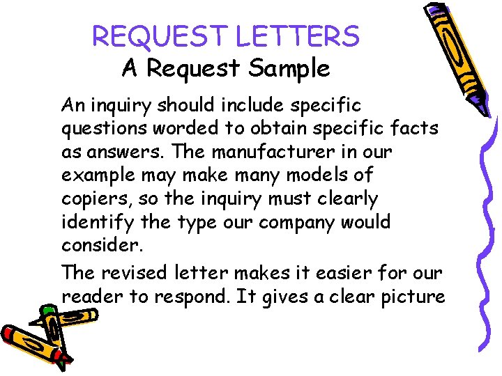 REQUEST LETTERS A Request Sample An inquiry should include specific questions worded to obtain