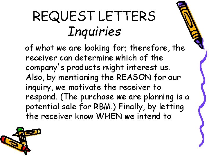 REQUEST LETTERS Inquiries of what we are looking for; therefore, the receiver can determine