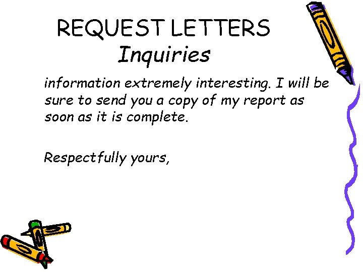 REQUEST LETTERS Inquiries information extremely interesting. I will be sure to send you a