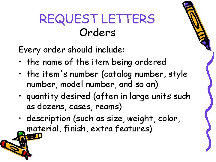 REQUEST LETTERS Orders Every order should include: • the name of the item being