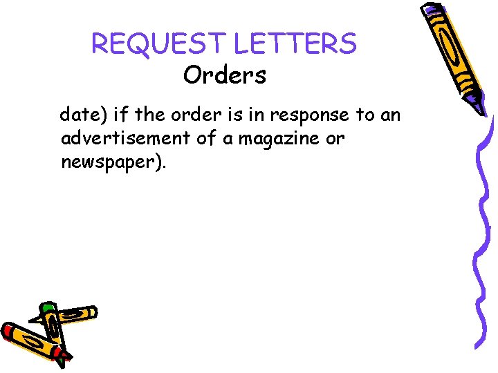 REQUEST LETTERS Orders date) if the order is in response to an advertisement of