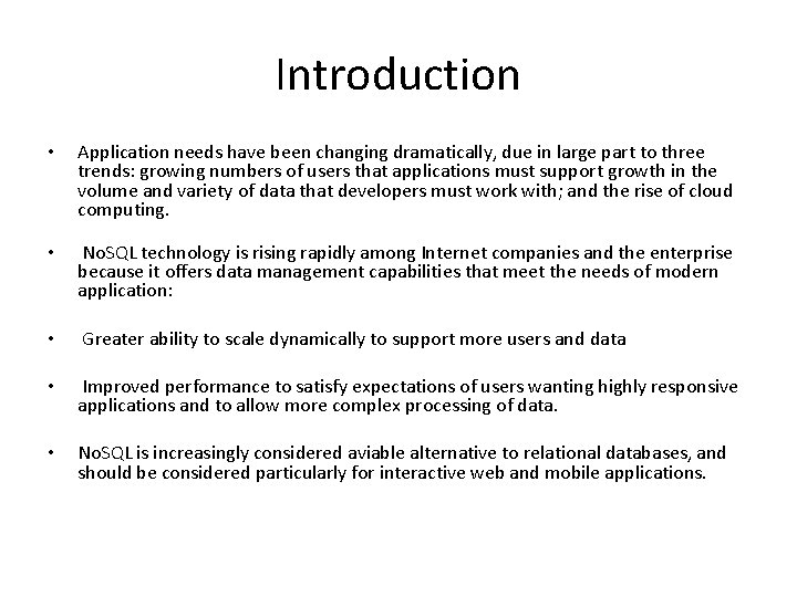 Introduction • Application needs have been changing dramatically, due in large part to three