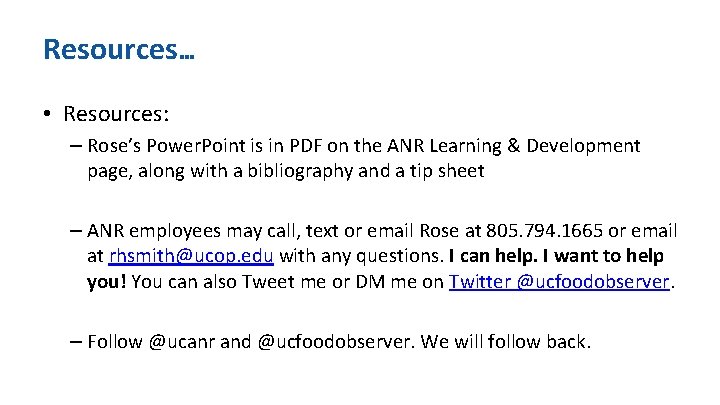 Resources… • Resources: – Rose’s Power. Point is in PDF on the ANR Learning