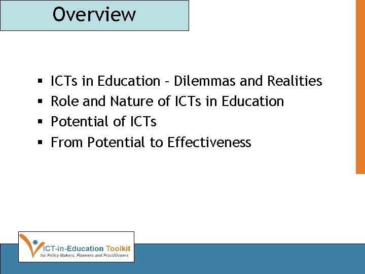 Overview § § ICTs in Education – Dilemmas and Realities Role and Nature of