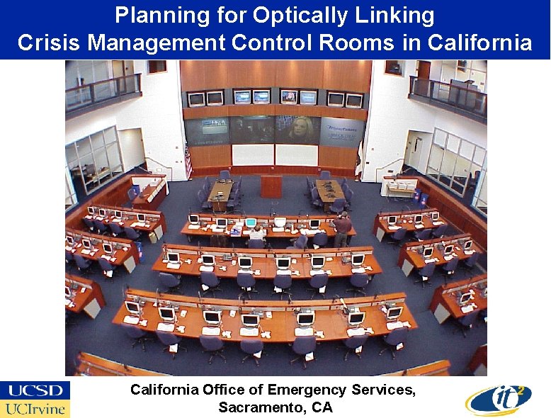 Planning for Optically Linking Crisis Management Control Rooms in California Office of Emergency Services,