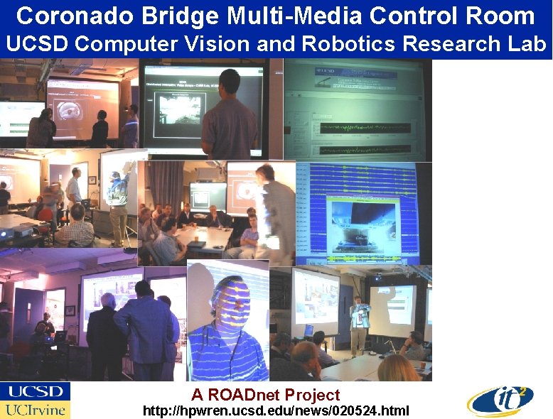Coronado Bridge Multi-Media Control Room UCSD Computer Vision and Robotics Research Lab A ROADnet
