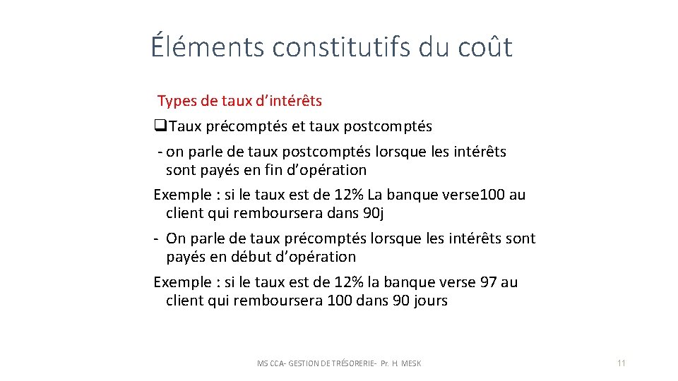 Éléments constitutifs du coût Types de taux d’intérêts q. Taux précomptés et taux postcomptés