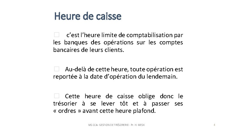 Heure de caisse � c’est l’heure limite de comptabilisation par les banques des opérations