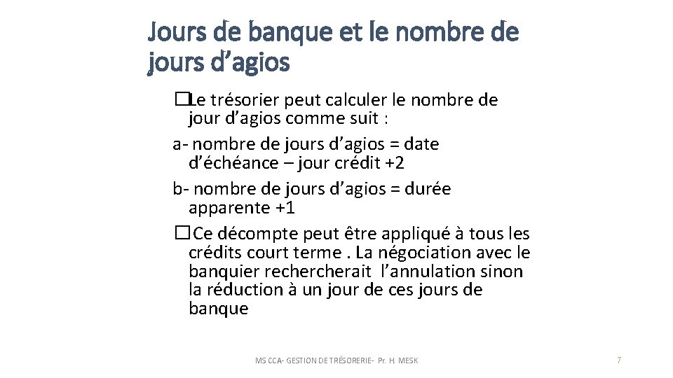 Jours de banque et le nombre de jours d’agios �Le trésorier peut calculer le