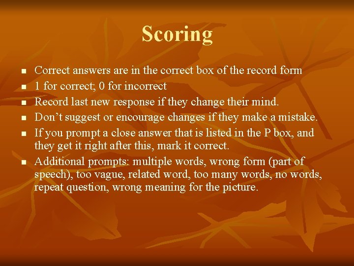 Scoring n n n Correct answers are in the correct box of the record