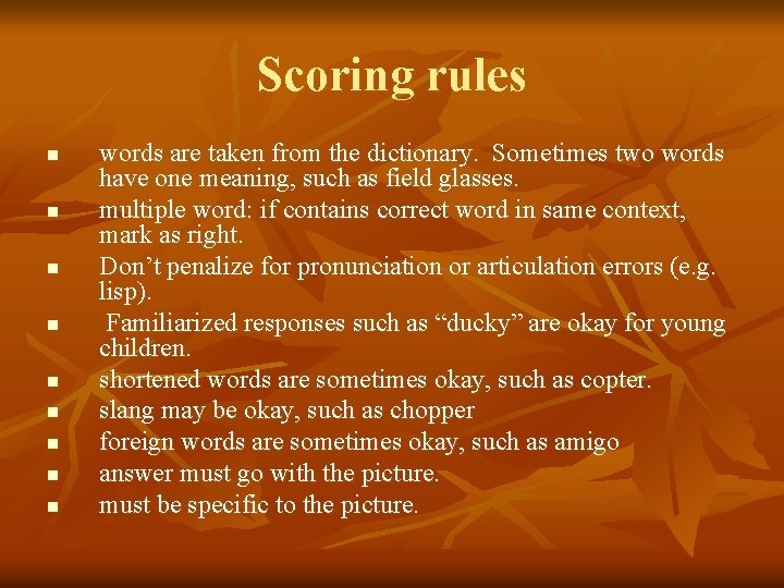 Scoring rules n n n n n words are taken from the dictionary. Sometimes