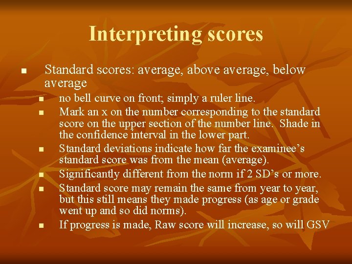 Interpreting scores Standard scores: average, above average, below average n n n no bell