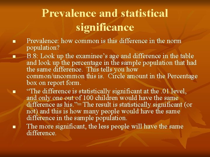 Prevalence and statistical significance n n Prevalence: how common is this difference in the Prevalence and statistical significance n n Prevalence: how common is this difference in the