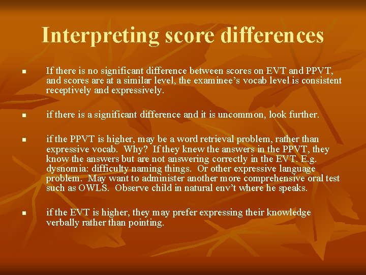 Interpreting score differences n n If there is no significant difference between scores on