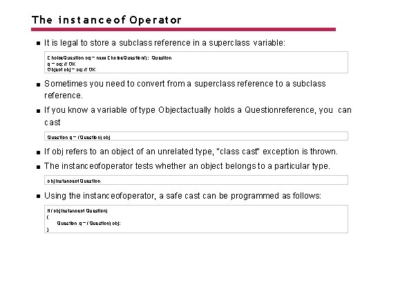 The i n s t a n c e o f Operator It is
