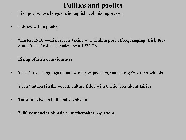 Politics and poetics • Irish poet whose language is English, colonial oppressor • Politics