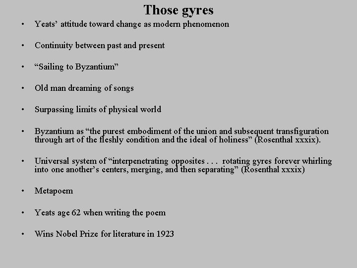 Those gyres • Yeats’ attitude toward change as modern phenomenon • Continuity between past