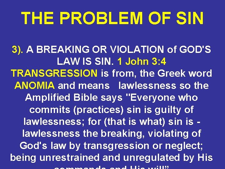 THE PROBLEM OF SIN 3). A BREAKING OR VIOLATION of GOD'S LAW IS SIN.