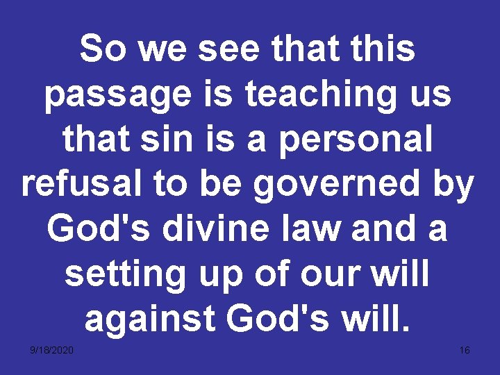 So we see that this passage is teaching us that sin is a personal