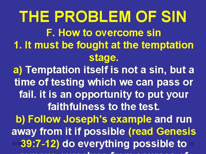 THE PROBLEM OF SIN F. How to overcome sin 1. It must be fought