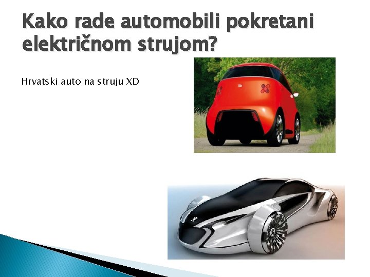 Kako rade automobili pokretani električnom strujom? Hrvatski auto na struju XD 