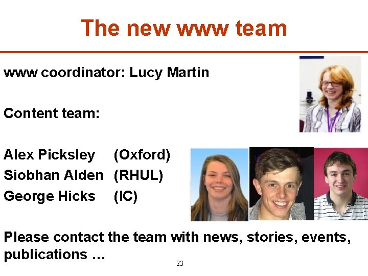 The new www team www coordinator: Lucy Martin Content team: Alex Picksley (Oxford) Siobhan