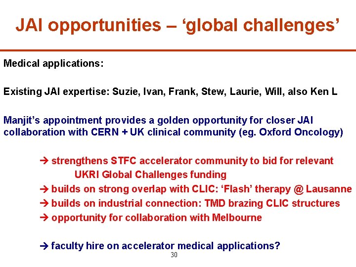 JAI opportunities – ‘global challenges’ Medical applications: Existing JAI expertise: Suzie, Ivan, Frank, Stew,
