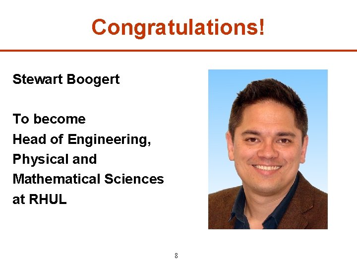 Congratulations! Stewart Boogert To become Head of Engineering, Physical and Mathematical Sciences at RHUL