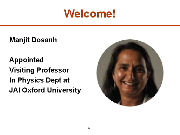 Welcome! Manjit Dosanh Appointed Visiting Professor In Physics Dept at JAI Oxford University 9