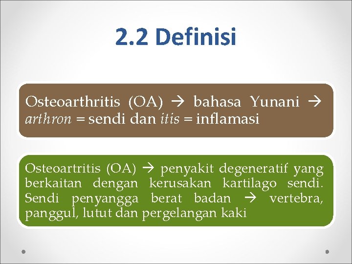 2. 2 Definisi Osteoarthritis (OA) bahasa Yunani arthron = sendi dan itis = inflamasi