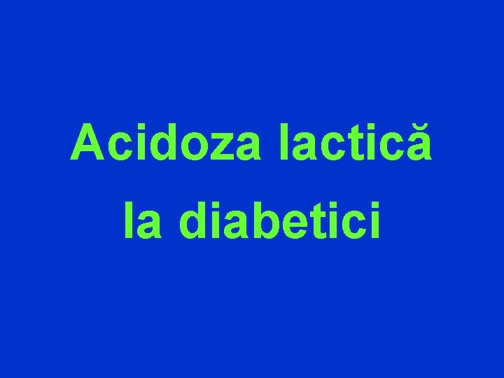 Acidoza lactică la diabetici 