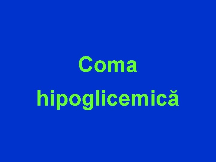 Coma hipoglicemică 