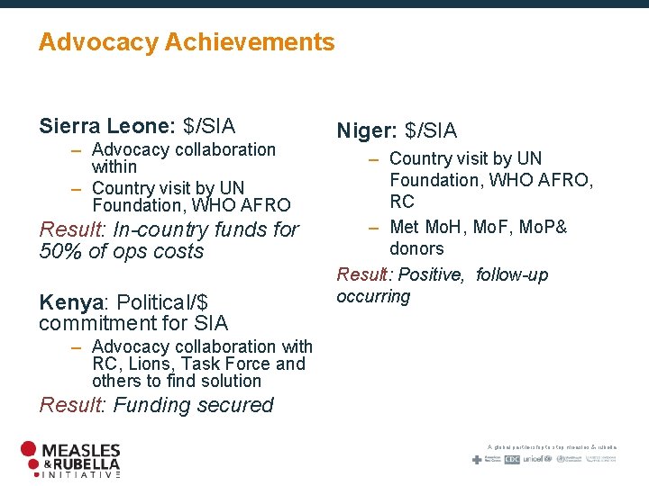 Advocacy Achievements Sierra Leone: $/SIA – Advocacy collaboration within – Country visit by UN