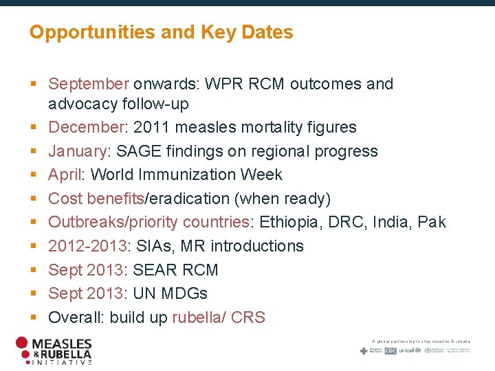 Opportunities and Key Dates § September onwards: WPR RCM outcomes and advocacy follow-up §