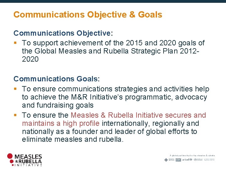 Communications Objective & Goals Communications Objective: § To support achievement of the 2015 and