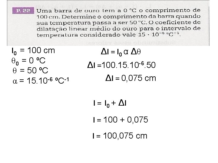 l 0 = 100 cm θ 0 = 0 ºC θ = 50 ºC