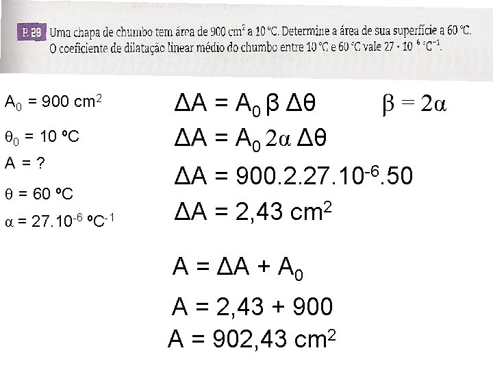 A 0 = 900 cm 2 θ 0 = 10 ºC A =? θ