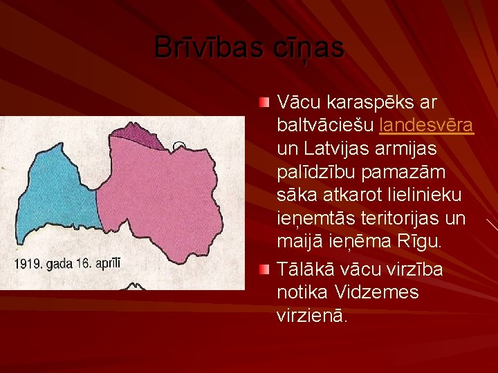 Brīvības cīņas Vācu karaspēks ar baltvāciešu landesvēra un Latvijas armijas palīdzību pamazām sāka atkarot