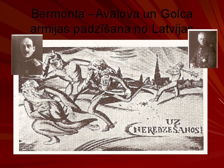 Bermonta –Avalova un Golca armijas padzīšana no Latvijas 