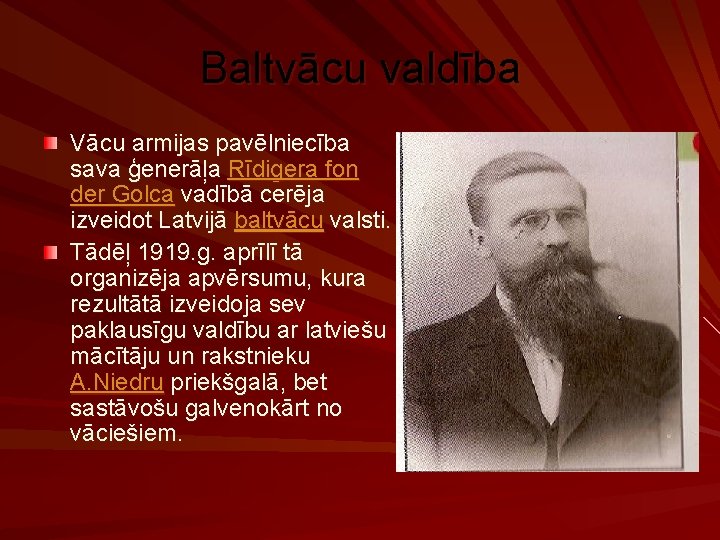 Baltvācu valdība Vācu armijas pavēlniecība sava ģenerāļa Rīdigera fon der Golca vadībā cerēja izveidot