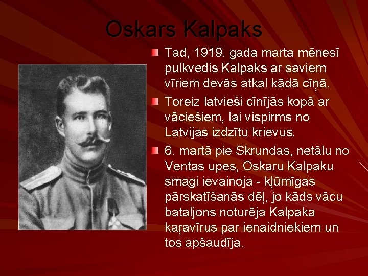 Oskars Kalpaks Tad, 1919. gada marta mēnesī pulkvedis Kalpaks ar saviem vīriem devās atkal