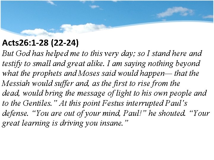 Acts 26: 1 -28 (22 -24) Title But God has helped me to this